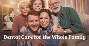 dental-care-for-whole-family