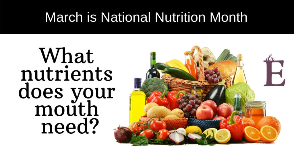 Nutrition for Teeth: Celebrate National Nutrition Month