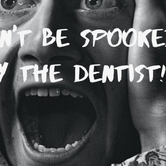 Dental Fear? Don’t Be Spooked by Visiting the Dentist
