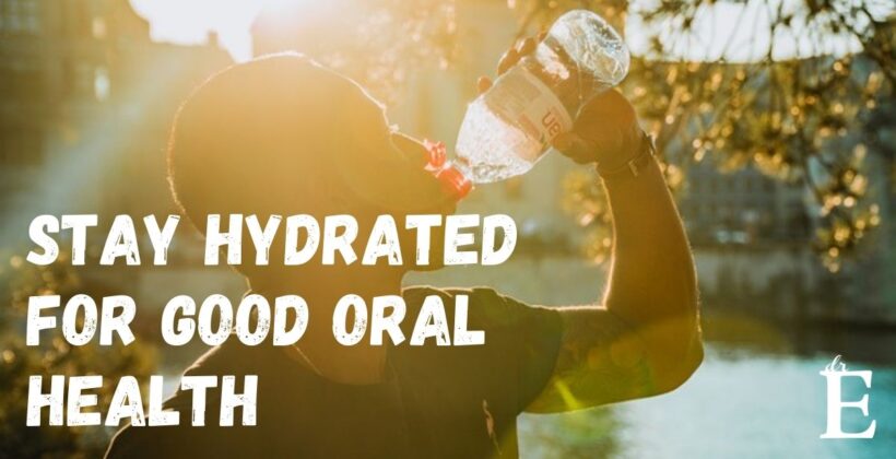 Stay Hydrated for Good Oral Health!