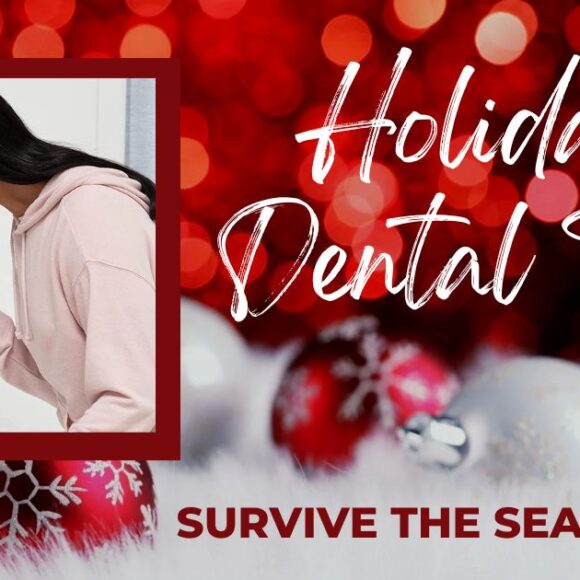 Dental Tips to Help You Survive the Holiday Season