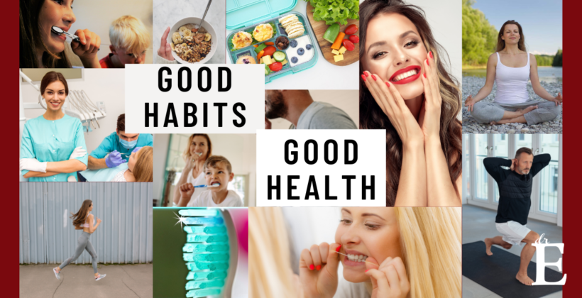 Good Dental Habits and Good Health!