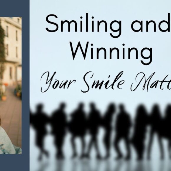 Smiling and Winning: Why Your Smile Matters