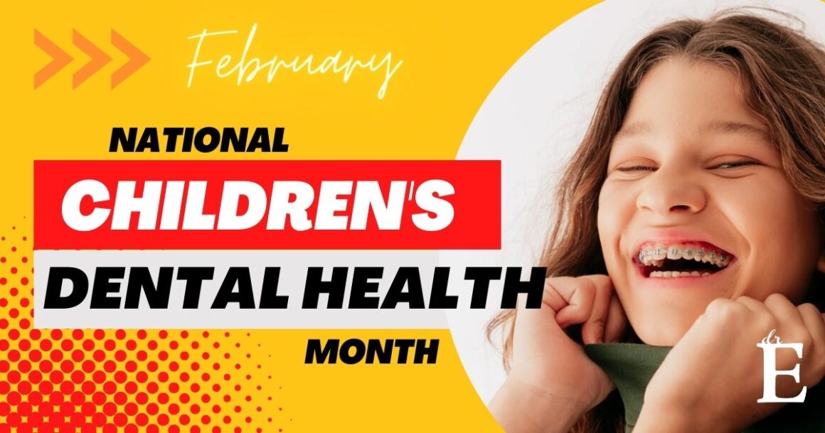 National Children’s Dental Health Month Dr. E Dentistry