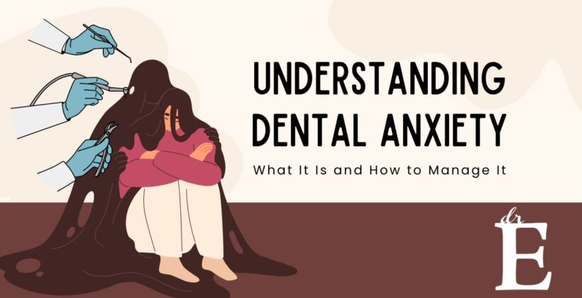 Understading and Overcoming Dental Anxiety