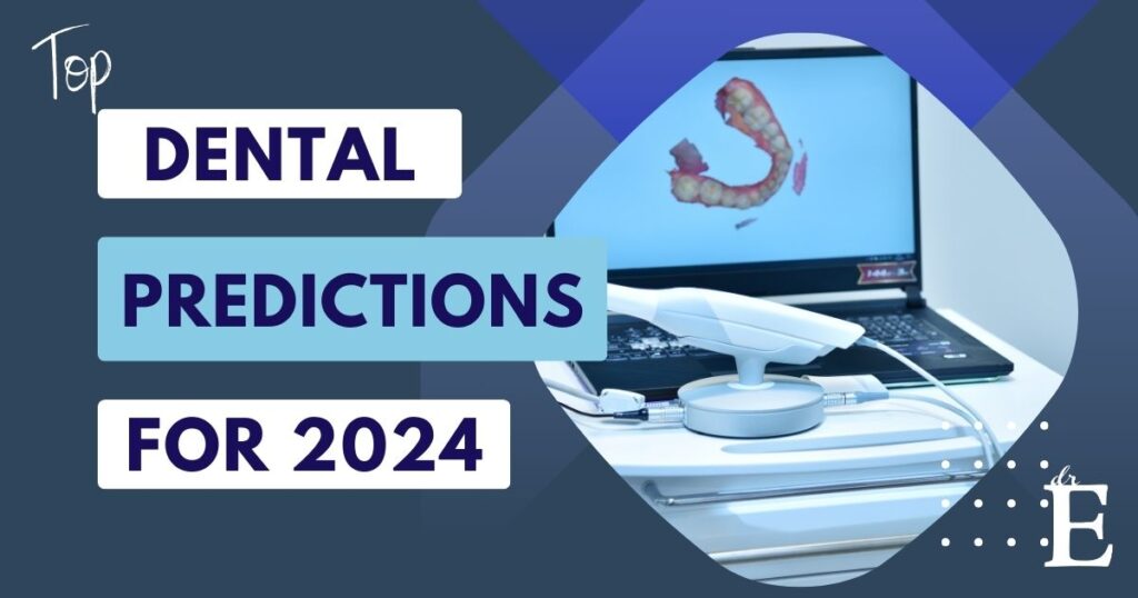 Top Dental Trends Predictions For 2024 Dr E Dentistry   Dentalpredictions 1024x538 