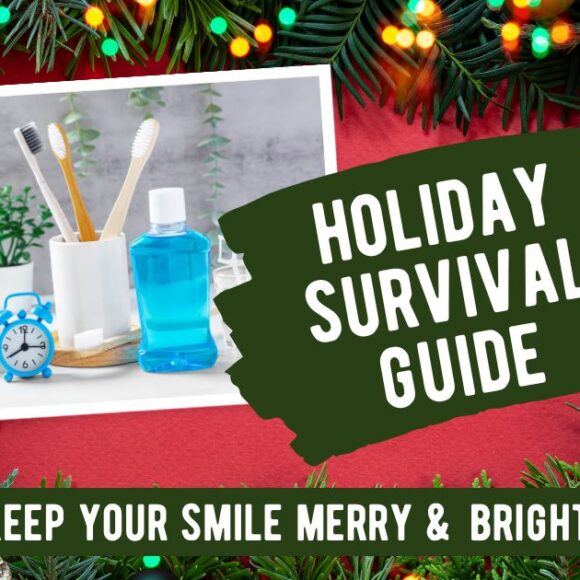 Holiday Survival Guide: Keep Your Smile Merry and Bright This December!