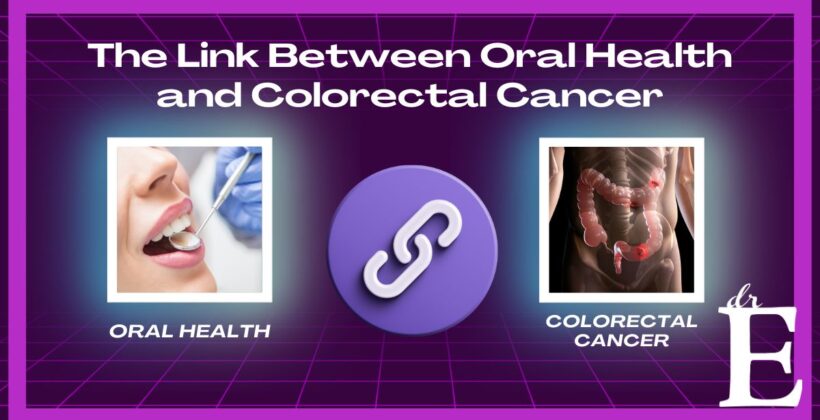 Is There a Link Between Oral Health and Colorectal Cancer?