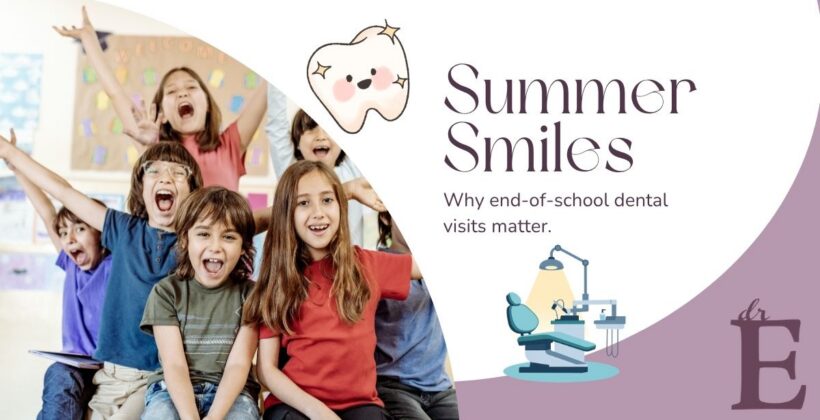 Why End-of-School Dental Visits Matter Why End-of-School Dental Visits Matter