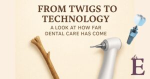 how far dental care has come